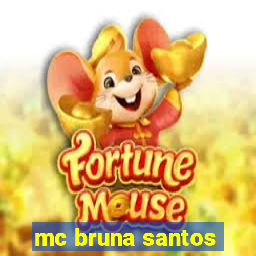 mc bruna santos